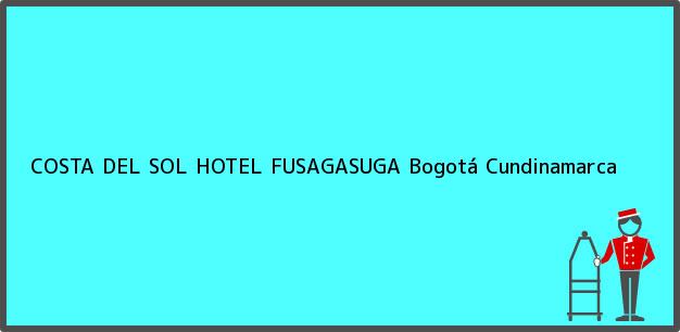 Teléfono, Dirección y otros datos de contacto para COSTA DEL SOL HOTEL FUSAGASUGA, Bogotá, Cundinamarca, Colombia