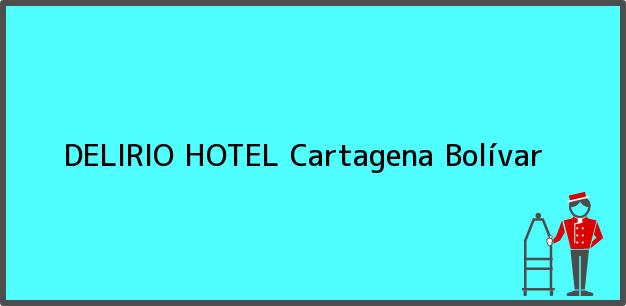 Teléfono, Dirección y otros datos de contacto para DELIRIO HOTEL, Cartagena, Bolívar, Colombia