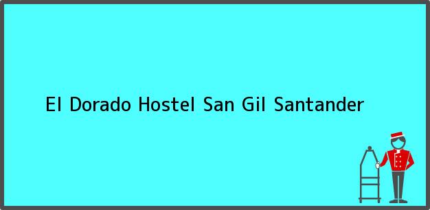 Teléfono, Dirección y otros datos de contacto para El Dorado Hostel, San Gil, Santander, Colombia