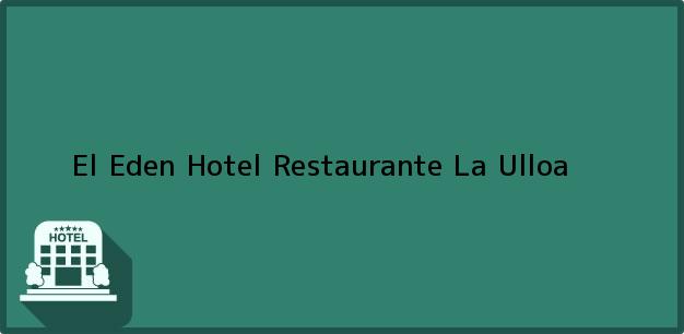 Teléfono, Dirección y otros datos de contacto para El Eden Hotel Restaurante, La Ulloa, , Colombia