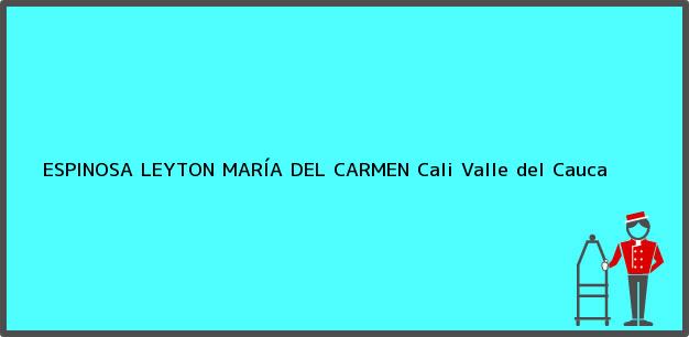 Teléfono, Dirección y otros datos de contacto para ESPINOSA LEYTON MARÍA DEL CARMEN, Cali, Valle del Cauca, Colombia