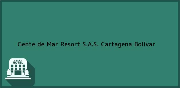Teléfono, Dirección y otros datos de contacto para Gente de Mar Resort S.A.S., Cartagena, Bolívar, Colombia