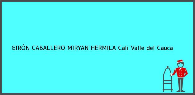 Teléfono, Dirección y otros datos de contacto para GIRÓN CABALLERO MIRYAN HERMILA, Cali, Valle del Cauca, Colombia