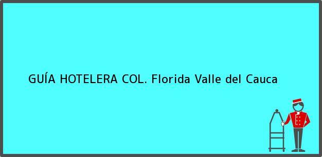 Teléfono, Dirección y otros datos de contacto para GUÍA HOTELERA COL., Florida, Valle del Cauca, Colombia