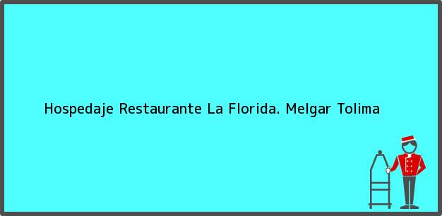 Teléfono, Dirección y otros datos de contacto para Hospedaje Restaurante La Florida., Melgar, Tolima, Colombia