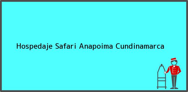 Teléfono, Dirección y otros datos de contacto para Hospedaje Safari, Anapoima, Cundinamarca, Colombia