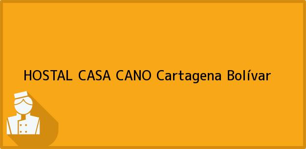 Teléfono, Dirección y otros datos de contacto para HOSTAL CASA CANO, Cartagena, Bolívar, Colombia
