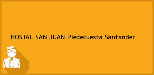 Teléfono, Dirección y otros datos de contacto para HOSTAL SAN JUAN, Piedecuesta, Santander, Colombia