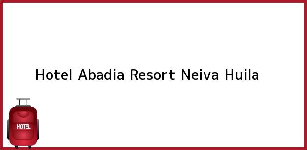 Teléfono, Dirección y otros datos de contacto para Hotel Abadia Resort, Neiva, Huila, Colombia