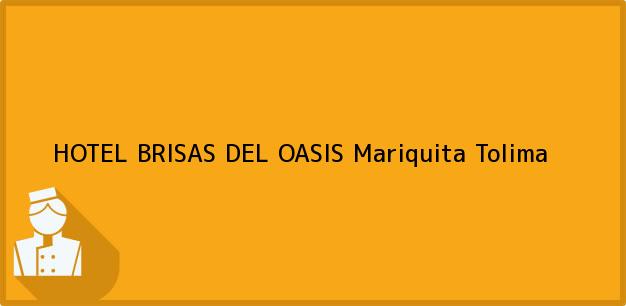 Teléfono, Dirección y otros datos de contacto para HOTEL BRISAS DEL OASIS, Mariquita, Tolima, Colombia