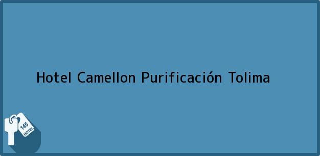 Teléfono, Dirección y otros datos de contacto para Hotel Camellon, Purificación, Tolima, Colombia