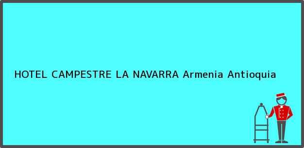 Teléfono, Dirección y otros datos de contacto para HOTEL CAMPESTRE LA NAVARRA, Armenia, Antioquia, Colombia