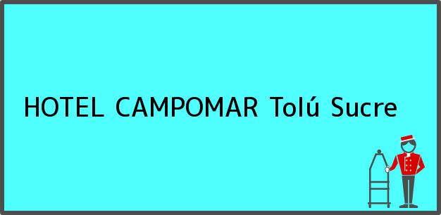Teléfono, Dirección y otros datos de contacto para HOTEL CAMPOMAR, Tolú, Sucre, Colombia