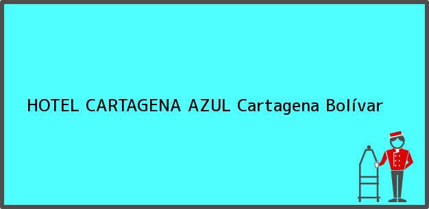 Teléfono, Dirección y otros datos de contacto para HOTEL CARTAGENA AZUL, Cartagena, Bolívar, Colombia