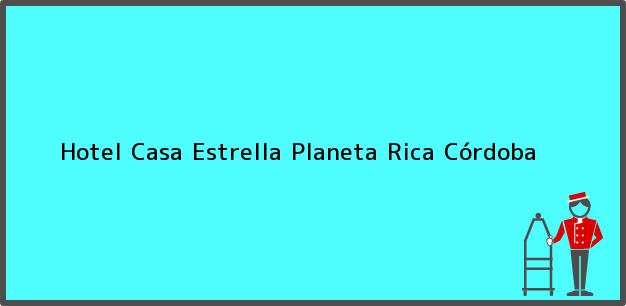 Teléfono, Dirección y otros datos de contacto para Hotel Casa Estrella, Planeta Rica, Córdoba, Colombia