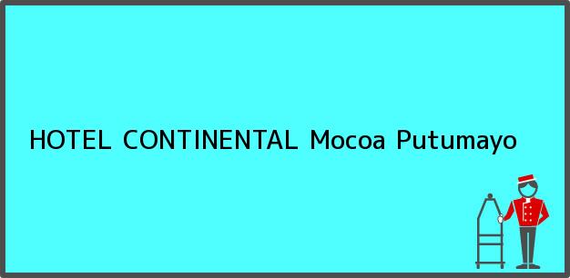 Teléfono, Dirección y otros datos de contacto para HOTEL CONTINENTAL, Mocoa, Putumayo, Colombia
