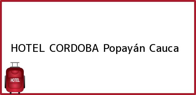 Teléfono, Dirección y otros datos de contacto para HOTEL CORDOBA, Popayán, Cauca, Colombia