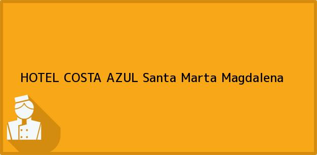 Teléfono, Dirección y otros datos de contacto para HOTEL COSTA AZUL, Santa Marta, Magdalena, Colombia