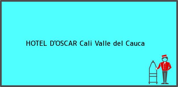 Teléfono, Dirección y otros datos de contacto para HOTEL D'OSCAR, Cali, Valle del Cauca, Colombia