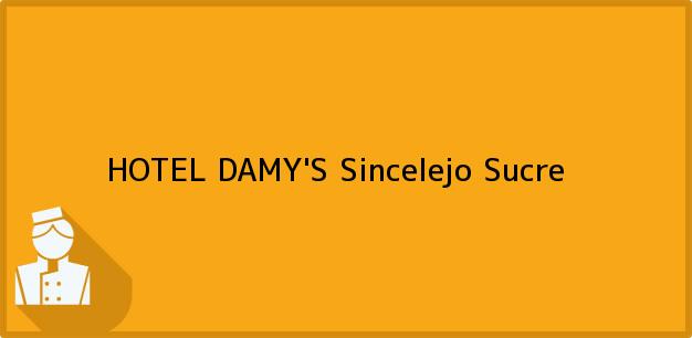Teléfono, Dirección y otros datos de contacto para HOTEL DAMY'S, Sincelejo, Sucre, Colombia