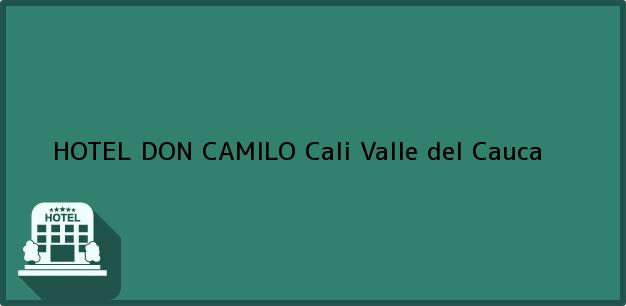 Teléfono, Dirección y otros datos de contacto para HOTEL DON CAMILO, Cali, Valle del Cauca, Colombia