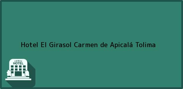 Teléfono, Dirección y otros datos de contacto para Hotel El Girasol, Carmen de Apicalá, Tolima, Colombia