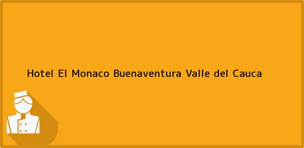 Teléfono, Dirección y otros datos de contacto para Hotel El Monaco, Buenaventura, Valle del Cauca, Colombia
