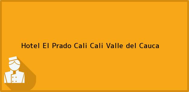 Teléfono, Dirección y otros datos de contacto para Hotel El Prado Cali, Cali, Valle del Cauca, Colombia