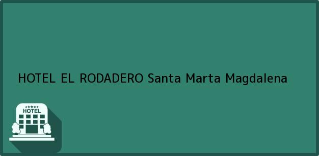 Teléfono, Dirección y otros datos de contacto para HOTEL EL RODADERO, Santa Marta, Magdalena, Colombia