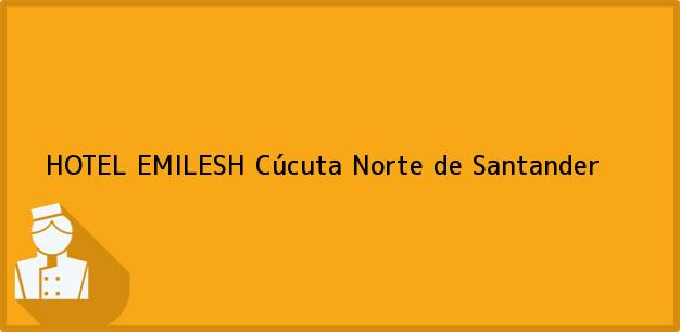 Teléfono, Dirección y otros datos de contacto para HOTEL EMILESH, Cúcuta, Norte de Santander, Colombia