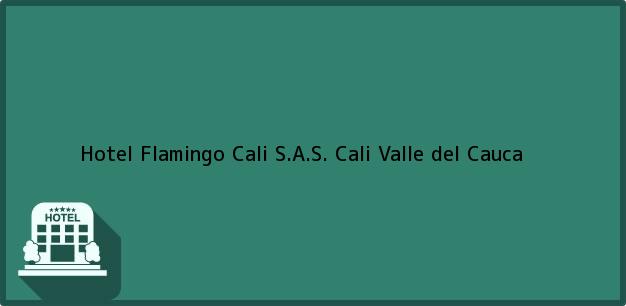 Teléfono, Dirección y otros datos de contacto para Hotel Flamingo Cali S.A.S., Cali, Valle del Cauca, Colombia
