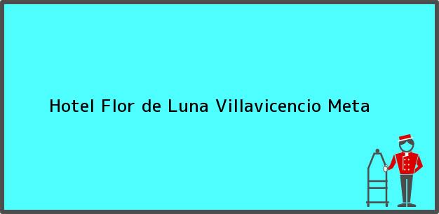 Teléfono, Dirección y otros datos de contacto para Hotel Flor de Luna, Villavicencio, Meta, Colombia