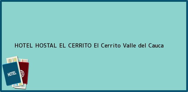 Teléfono, Dirección y otros datos de contacto para HOTEL HOSTAL EL CERRITO, El Cerrito, Valle del Cauca, Colombia
