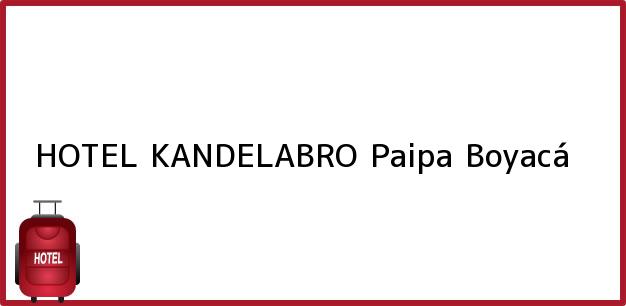Teléfono, Dirección y otros datos de contacto para HOTEL KANDELABRO, Paipa, Boyacá, Colombia