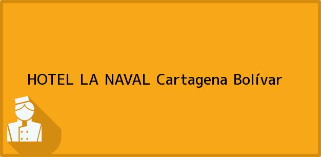 Teléfono, Dirección y otros datos de contacto para HOTEL LA NAVAL, Cartagena, Bolívar, Colombia