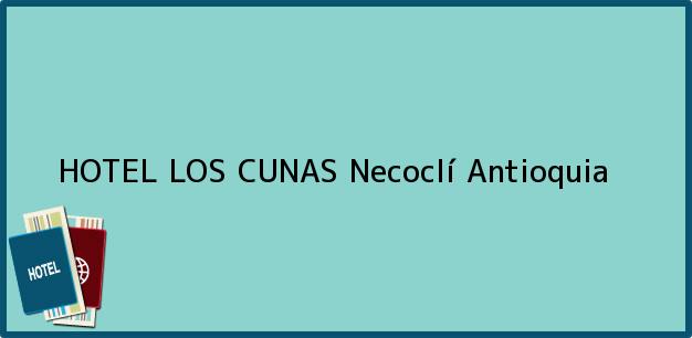 Teléfono, Dirección y otros datos de contacto para HOTEL LOS CUNAS, Necoclí, Antioquia, Colombia