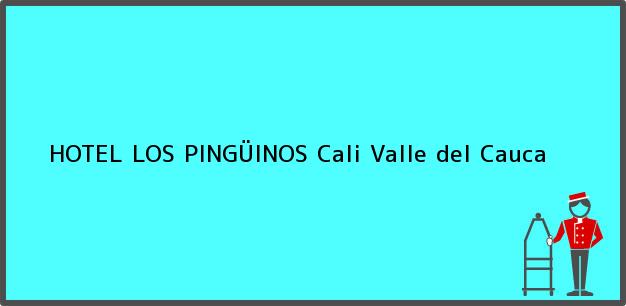 Teléfono, Dirección y otros datos de contacto para HOTEL LOS PINGÜINOS, Cali, Valle del Cauca, Colombia