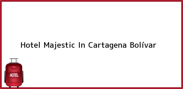 Teléfono, Dirección y otros datos de contacto para Hotel Majestic In, Cartagena, Bolívar, Colombia
