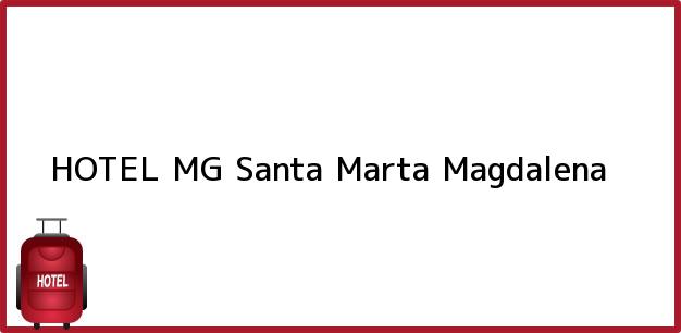 Teléfono, Dirección y otros datos de contacto para HOTEL MG, Santa Marta, Magdalena, Colombia