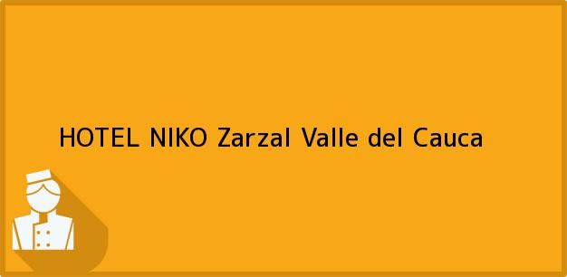 Teléfono, Dirección y otros datos de contacto para HOTEL NIKO, Zarzal, Valle del Cauca, Colombia