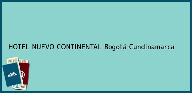 Teléfono, Dirección y otros datos de contacto para HOTEL NUEVO CONTINENTAL, Bogotá, Cundinamarca, Colombia