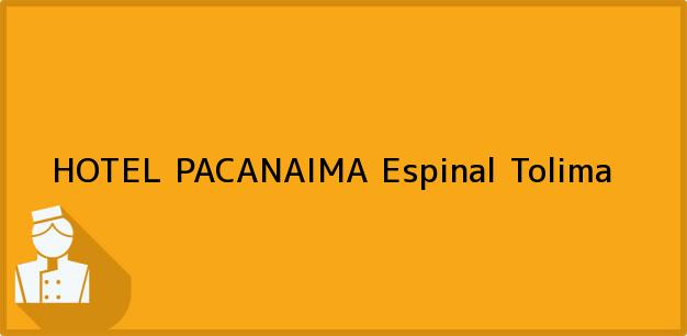 Teléfono, Dirección y otros datos de contacto para HOTEL PACANAIMA, Espinal, Tolima, Colombia