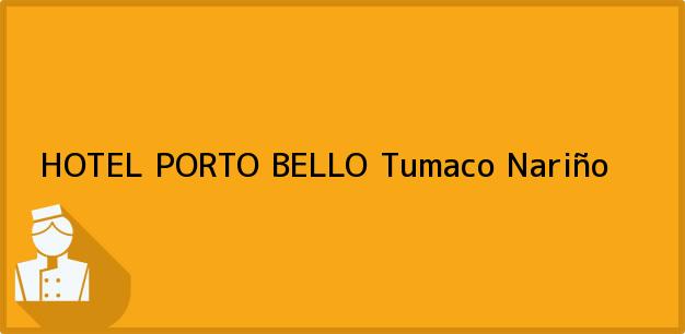 Teléfono, Dirección y otros datos de contacto para HOTEL PORTO BELLO, Tumaco, Nariño, Colombia