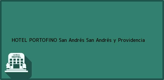 Teléfono, Dirección y otros datos de contacto para HOTEL PORTOFINO, San Andrés, San Andrés y Providencia, Colombia