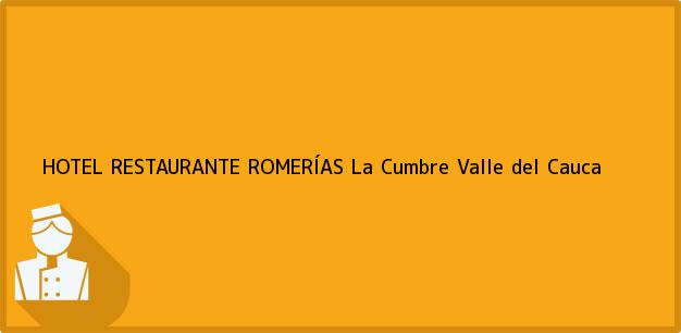 Teléfono, Dirección y otros datos de contacto para HOTEL RESTAURANTE ROMERÍAS, La Cumbre, Valle del Cauca, Colombia