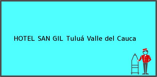 Teléfono, Dirección y otros datos de contacto para HOTEL SAN GIL, Tuluá, Valle del Cauca, Colombia