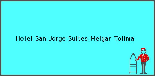 Teléfono, Dirección y otros datos de contacto para Hotel San Jorge Suites, Melgar, Tolima, Colombia