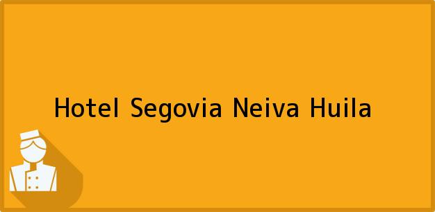 Teléfono, Dirección y otros datos de contacto para Hotel Segovia, Neiva, Huila, Colombia