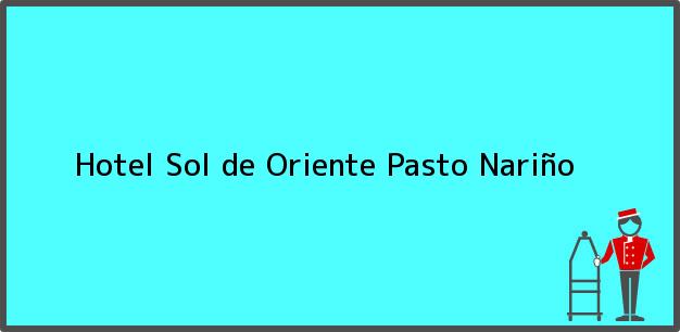 Teléfono, Dirección y otros datos de contacto para Hotel Sol de Oriente, Pasto, Nariño, Colombia