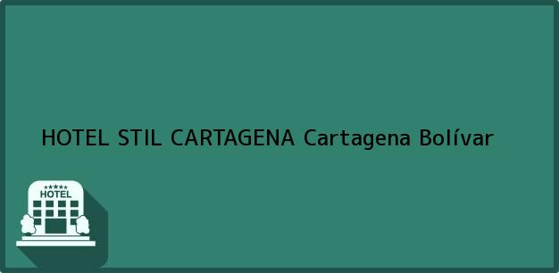 Teléfono, Dirección y otros datos de contacto para HOTEL STIL CARTAGENA, Cartagena, Bolívar, Colombia